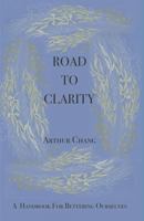 Road to Clarity: A Handbook for Bettering Ourselves 171992032X Book Cover