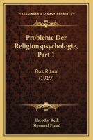 Probleme Der Religionspsychologie, Part 1: Das Ritual 1167630904 Book Cover