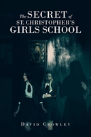 The Secret Of St. Christopher's Girls School 1638811008 Book Cover