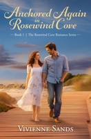 Anchored Again in Rosewind Cove: The Rosewind Cove Romance Series Book 1 9199057999 Book Cover