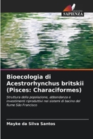 Bioecologia di Acestrorhynchus britskii (Pisces: Characiformes) (Italian Edition) 6207727096 Book Cover