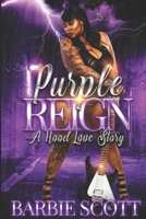 Purple Reign: A Hood Love Story B0991C77DW Book Cover