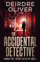 The Accidental Detective (Hannah Tree: Private Detective) 4824147484 Book Cover