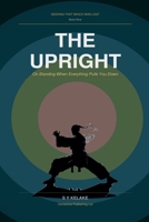 The Upright - On Standing When Everything Pulls You Down (Seeking That Which Was Lost) B0GV1QLV7J Book Cover
