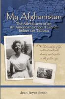 My Afghanistan: Before the Taliban 0964282887 Book Cover