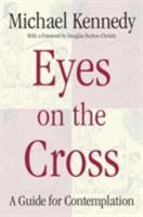 Eyes on the Cross: A Guide for Contemplation 0824518799 Book Cover