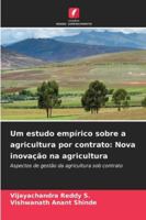Um estudo empírico sobre a agricultura por contrato: Nova inovação na agricultura 6208665558 Book Cover