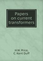 Papers on current transformers 5519472998 Book Cover