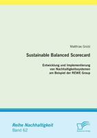 Sustainable Balanced Scorecard: Entwicklung und Implementierung von Nachhaltigkeitssystemen am Beispiel der REWE Group 3842894473 Book Cover