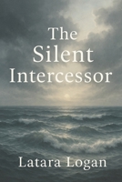 The Silent Intercessor B0F7LSM752 Book Cover