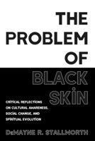 The Problem of Black Skin B0F3RFZ45F Book Cover