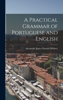A Practical Grammar of Portuguese and English 1016247958 Book Cover