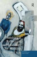 Theological Reflection And Education for Ministry: The Search for Integration in Theology (Explorations in Practical, Pastoral and Empirical Theology) ... Practical, Pastoral and Empirical Theology) 075465754X Book Cover