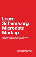 Learn Schema Microdata Markup 1320344763 Book Cover