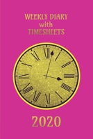 Weekly Diary with TimeSheets 2020: Weekly Diary with added Timesheets for Workers/Business People etc - Pink and Gold Colour Cover 1691069663 Book Cover