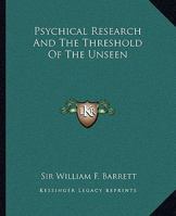 Psychical Research And The Threshold Of The Unseen 1425481264 Book Cover