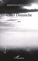 Cruel dimanche (Écritures) (French Edition) 2296098657 Book Cover
