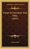 Essays In Literature And Ethic 1436837960 Book Cover