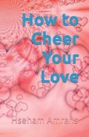 How to Cheer Your Love B09TF4F769 Book Cover