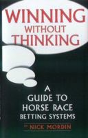 Winning Without Thinking 1904328008 Book Cover