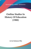 Outline Studies in History of Education 1437046150 Book Cover