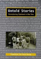 Untold Stories: Remembering Clydebank in War Time 0953517209 Book Cover