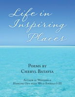 Life in Inspiring Places 1643141163 Book Cover