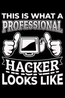 This Is What Professional Hacker Looks Like: Lined A5 Notebook for Coding Journal 1697918514 Book Cover