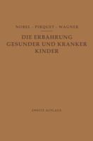 Die Ernahrung Gesunder Und Kranker Kinder Fur Arzte Und Studierende Der Medizin 3709196345 Book Cover
