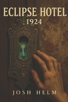 The Eclipse Hotel 1924 B0FXG3PWPY Book Cover