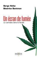 Un écran de fumée, le cannabis dans la famille 2012357377 Book Cover