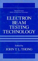 Electron Beam Testing Technology (Microdevices) 0306443600 Book Cover