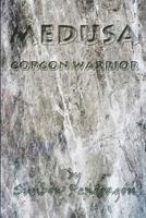 Medusa: Gorgon Warrior 1729303099 Book Cover