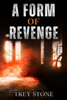 A Form Of Revenge: A Dark and Twisted Crime Thriller B0C6P9RKKJ Book Cover