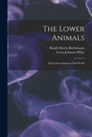 The Lower Animals; Living Invertebrates of the World 1018595643 Book Cover