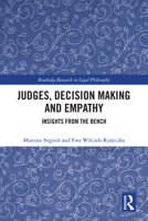 Judges, Decision Making and Empathy: Insights from the Bench (Routledge Research in Legal Philosophy) 1032902132 Book Cover