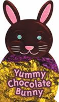 Yummy Chocolate Bunny 0843102594 Book Cover