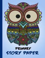 Primary Story Paper: Draw & Write Composition Book for Kids - Owl Blue 1728674123 Book Cover