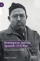 Hemingway and the Spanish Civil War: The Distant Sound of Battle 303028123X Book Cover