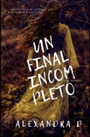 UN FINAL INCOMPLETO (Spanish Edition) B0GQSPKS3C Book Cover