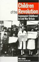 Children of the Revolution: Communist Childhood in Cold War Britain 085315841X Book Cover