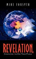 REVELATION, Completing the End Times Puzzle 1594676402 Book Cover