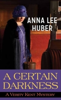 A Certain Darkness: A Verity Kent Mystery 1638088535 Book Cover