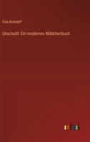 Unschuld: Ein Modernes Mädchenbuch... 3743735350 Book Cover