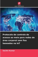 Protocolo de controlo de acesso ao meio para redes de área corporal sem fios baseadas na IoT (Portuguese Edition) 6630166590 Book Cover