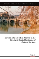 Experimental Vibration Analysis in the Structural Health Monitoring of Cultural Heritage 999934528X Book Cover
