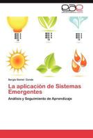 La aplicación de Sistemas Emergentes: Análisis y Seguimiento de Aprendizaje 3659037893 Book Cover