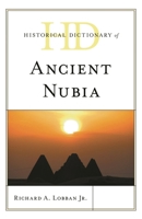 Historical Dictionary of Ancient and Medieval Nubia (Historical Dictionaries of Ancient Civilizations and Historical Eras) 0810875640 Book Cover