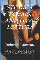 STORIES, POEMS, AND LOVE LETTERS: Intimate Moments B0CCCMZFWR Book Cover