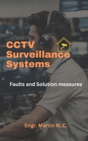CCTV Surveillance Systems: Faults, and Solution measures B0CRPRHBRM Book Cover